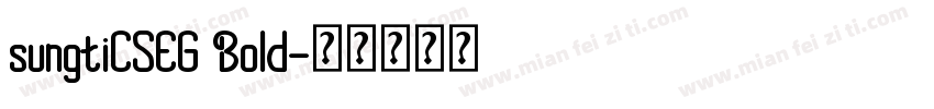 sungtiCSEG Bold字体转换